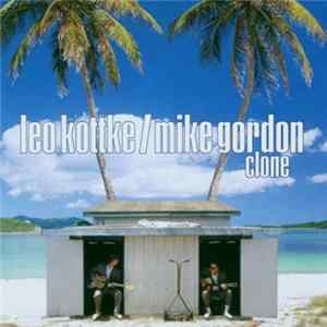 Leo Kottke / Mike Gordon - Clone Album