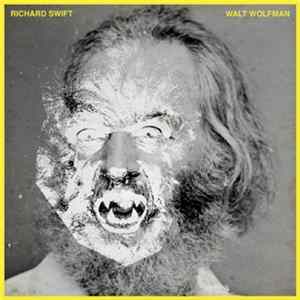 Richard Swift - Walt Wolfman Album