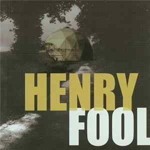 Henry Fool - Henry Fool Album