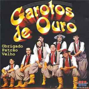 Garotos De Ouro - Obrigado Patrão Velho Album