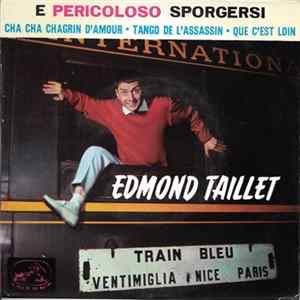 Edmond Taillet - E Pericoloso Sporgersi Album