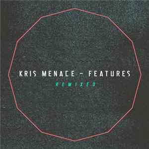 Kris Menace - Features Remixed Album