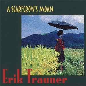 Erik Trauner - A Scarecrow's Moan Album