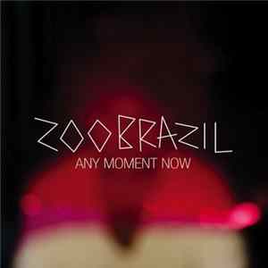 Zoo Brazil - Any Moment Now Album