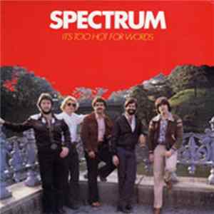Spectrum - It's Too Hot For Words Album