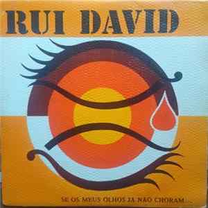 Rui David - Se Os Meus Olhos Já Não Choram... Album