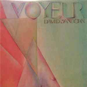 David Sanborn - Voyeur Album