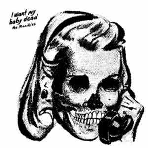 The Manikins - I Want My Baby Dead Album