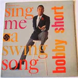 Bobby Short - Sing Me A Swing Song Album