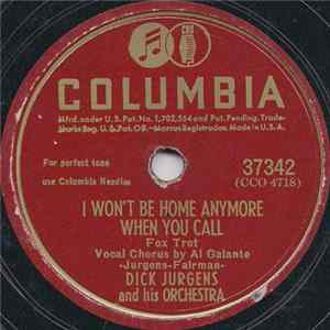 Dick Jurgens And His Orchestra - I Won't Be Home Anymore When You Call / Cecilia Album