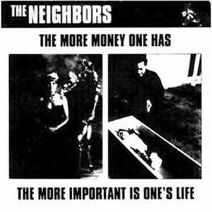 The Neighbors - The More Money One Has - The More Important Is One's Life Album