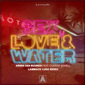 Armin van Buuren Feat. Conrad Sewell - Sex, Love & Water (Laidback Luke Remix) Album