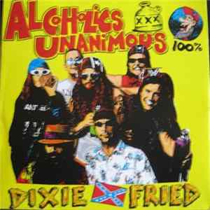 Alcoholics Unanimous - Dixie Fried Album