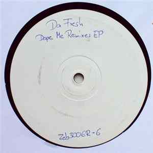 Da Fresh - Dope Me Remixes EP Album