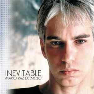 Mario Vaz De Mello - Inevitable Album