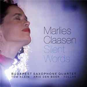 Marlies Claasen, Budapest Saxophone Quartet - Silent Words Album