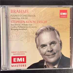 Brahms, Stephen Kovacevich, Wolfgang Sawallisch, Ann Murray, Nobuko Imai, The London Philharmonic Orchestra - Piano Concertos / Lieder Opp. 91 & 105 Album