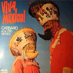 Carbaro Et Le Trio Mexico - Viva Mexico! Album