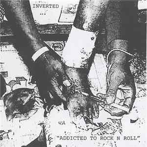 Inverted - "ADDICTED TO ROCK N ROLL" Album