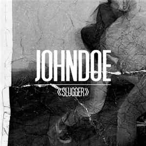 Johndoe - Slugger Album