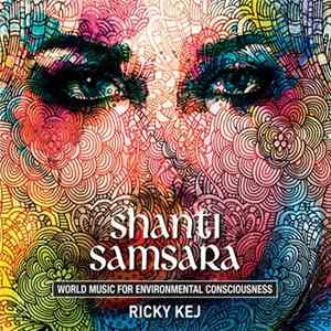 Ricky Kej - Shanti Samsara - World Music for Environmental Consciousness Album