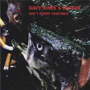 Davy Jones's Locker - Don't Worry Vegetable Album