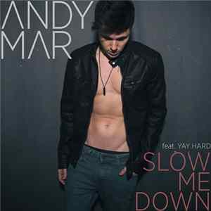 Andy Mar - Slow Me Down Album