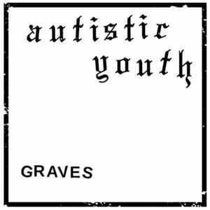 Autistic Youth - Graves Album