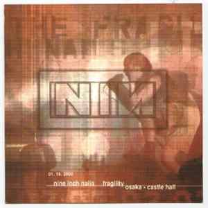 Nine Inch Nails - Fragility / Osaka - Castle Hall 01.15.2000 Album