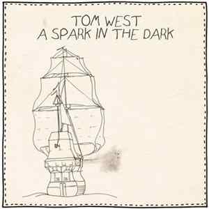 Tom West - A Spark In The Dark Album