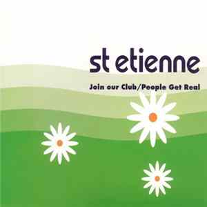 St Etienne - Join Our Club / People Get Real Album