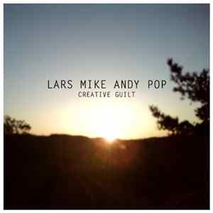 Lars Mike Andy Pop - Creative Guilt Album