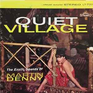 Martin Denny - Quiet Village - The Exotic Sounds Of Martin Denny Album
