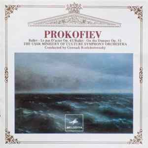 Prokofiev, Gennadi Rozhdestvensky, The USSR Ministry Of Culture Symphony Orchestra - Ballet - Le Pas D'acier Op. 41 / Ballet - On The Dnieper Op. 51 Album