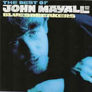 John Mayall & The Bluesbreakers - The Best Of John Mayall And The Bluesbreakers - As It All Began 1964-69 Album