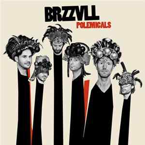 Brzzvll - Polemicals Album