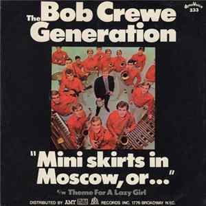 The Bob Crewe Generation - Mini Skirts In Moscow, Or... Album