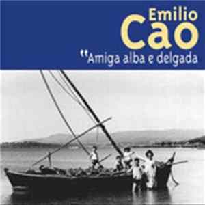 Emilio Cao - Amiga Alba E Delgada Album