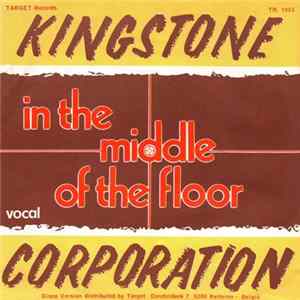 Kingstone Corporation - In The Middle Of The Floor Album