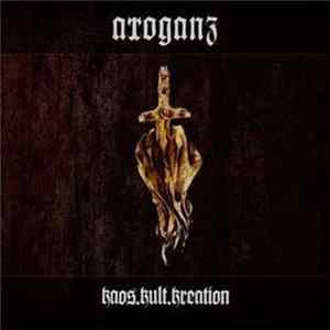 Arroganz - Kaos.Kult.Kreation Album