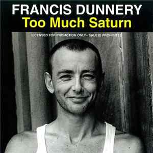 Francis Dunnery - Too Much Saturn Album