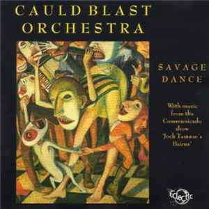 Cauld Blast Orchestra - Savage Dance Album