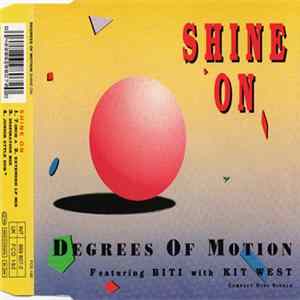 Degrees Of Motion Featuring Biti With Kit West - Shine On Album