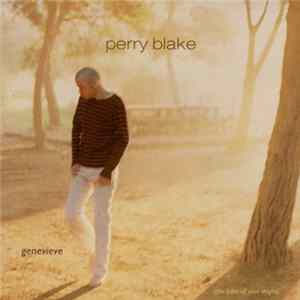 Perry Blake - Genevieve (The Pilot Of Your Thighs) Album