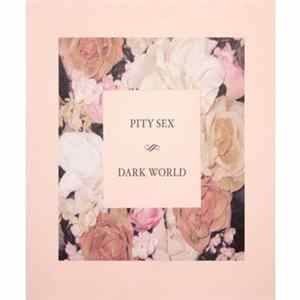 Pity Sex - Dark World Album