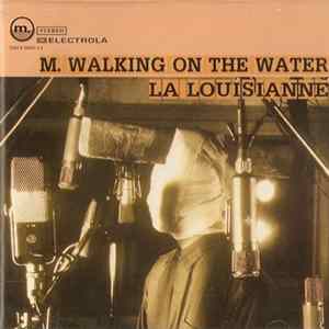 M. Walking On The Water - La Louisianne Album