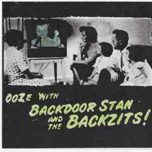Backdoor Stan & the Backzits - Ooze With Backdoor Stan & The Backzits Album