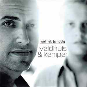 Veldhuis & Kemper - Wat Heb Je Nodig Album