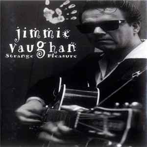 Jimmie Vaughan - Strange Pleasure Album