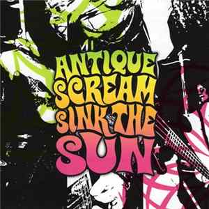 Antique Scream - Sink The Sun Album